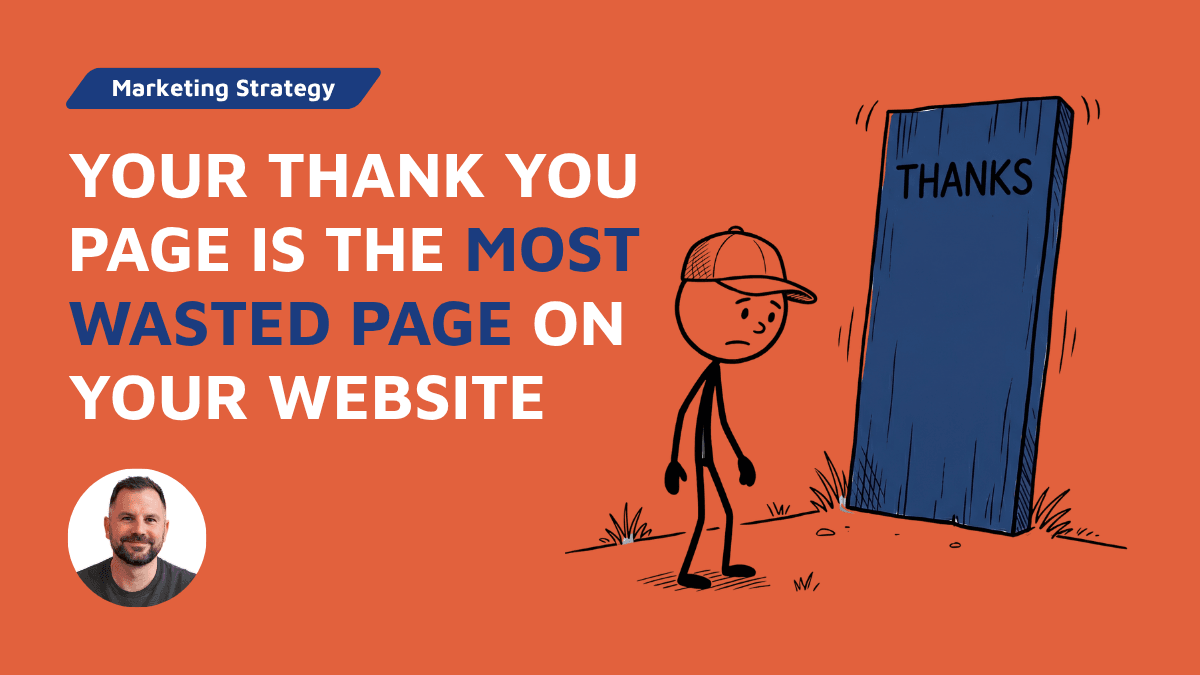 Your Thank You Page Is the Most Wasted Page on Your Website